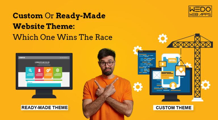 Custom Or Ready-Made Website Theme: Which One Wins The Race Custom Or Ready-Made Website Theme: Which One Wins The Race