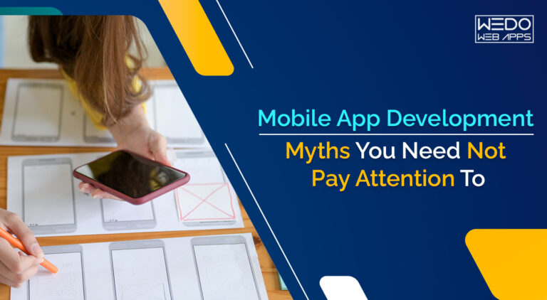 Mobile App Development Myths You Need Not Pay Attention To