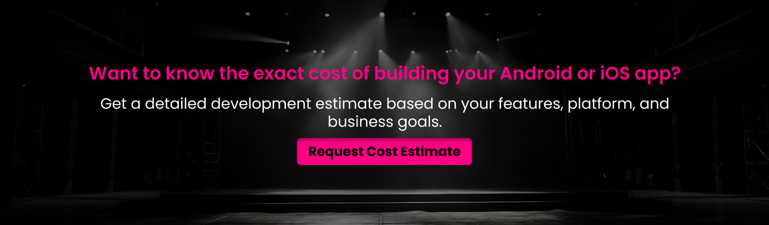 exact cost of building your Android or iOS app