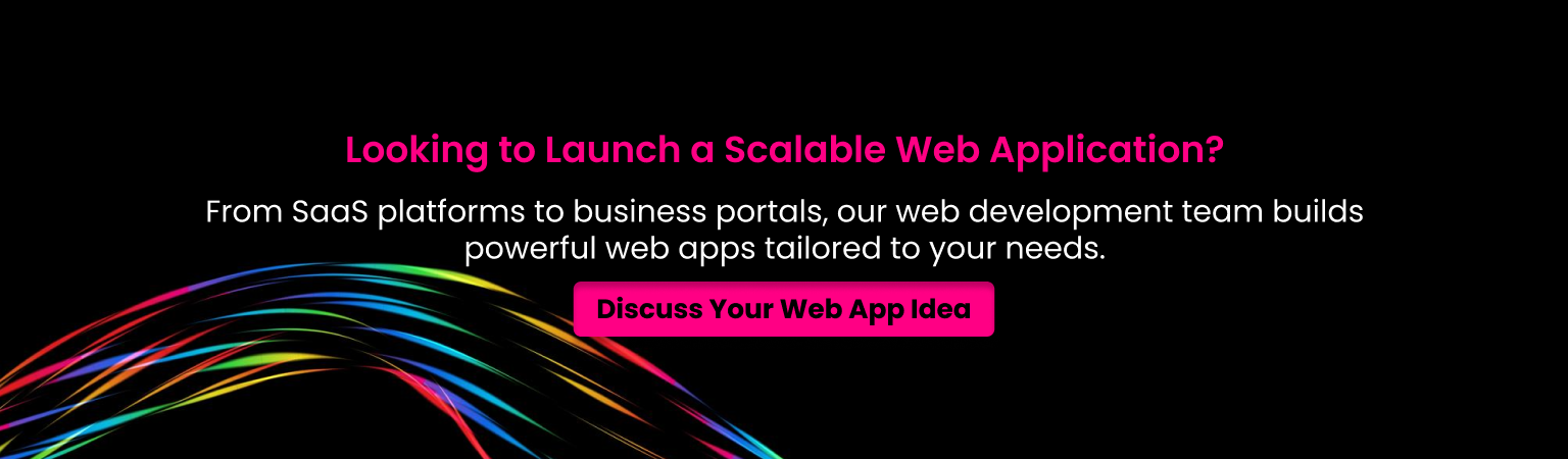 Looking to Launch Scalable Web Application Discuss Your Web App Idea