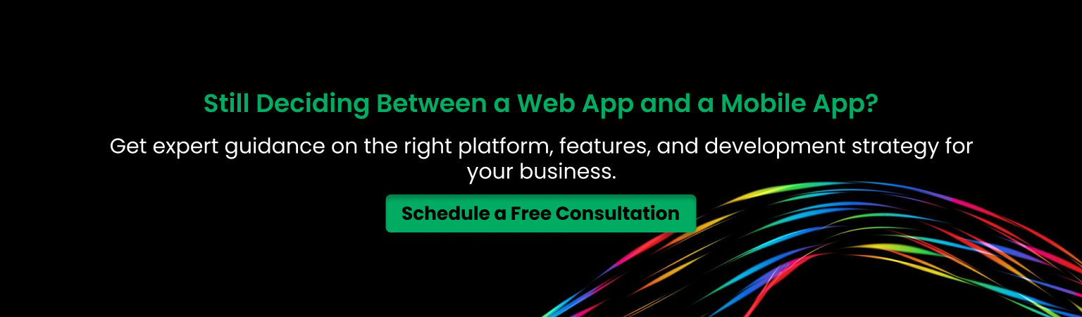 Web App vs Mobile App Expert Consultation web app vs mobile app consultation for business