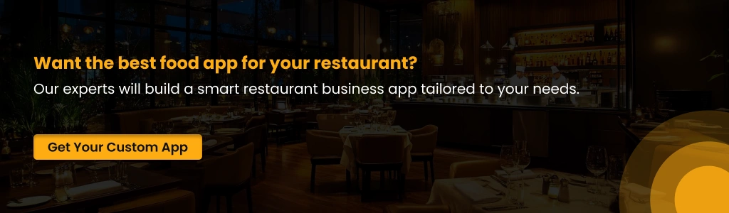 Our experts will build a smart restaurant business app